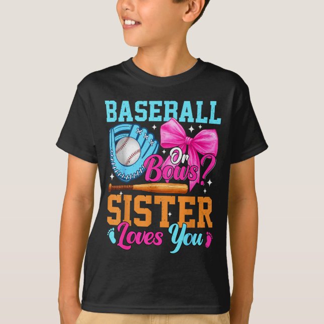 T-shirt Baseball Or Bows Your Sister Loves You Gender Reve (Devant)