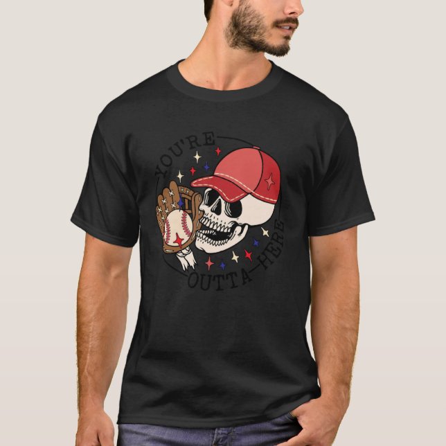 T-shirt Baseball You re Outta Here Ball Park Skull Basebal (Devant)