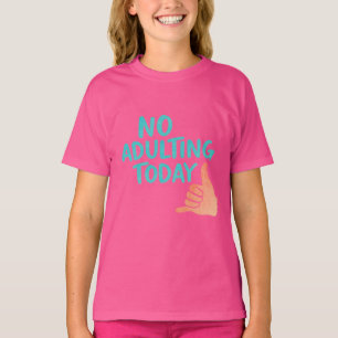 T-shirt basique drôle pour filles « Pas d'âge adul