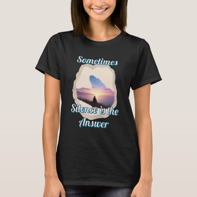 T-shirt basique pour femme - "Parfois le silence e (Devant)