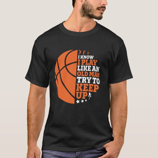 T-shirt Basket-Ball Drôle Comme Un Vieux Homme Essaie De C (Devant)