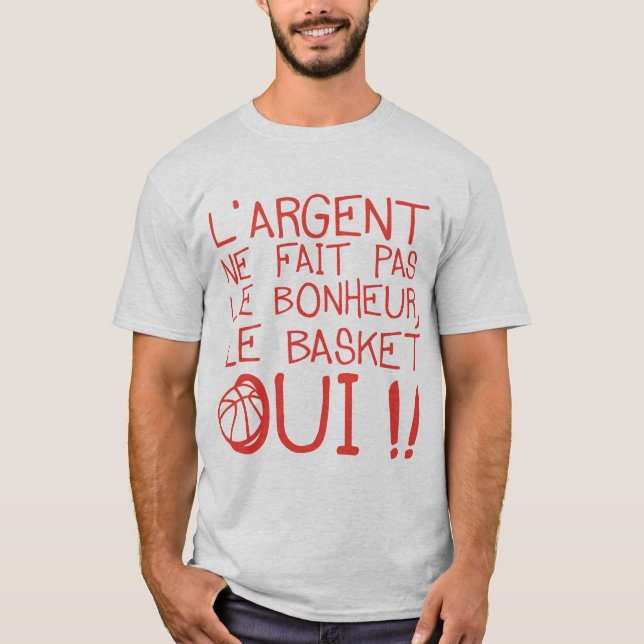 T-shirt basketball argent fait pas bonheur citation humour (Devant)
