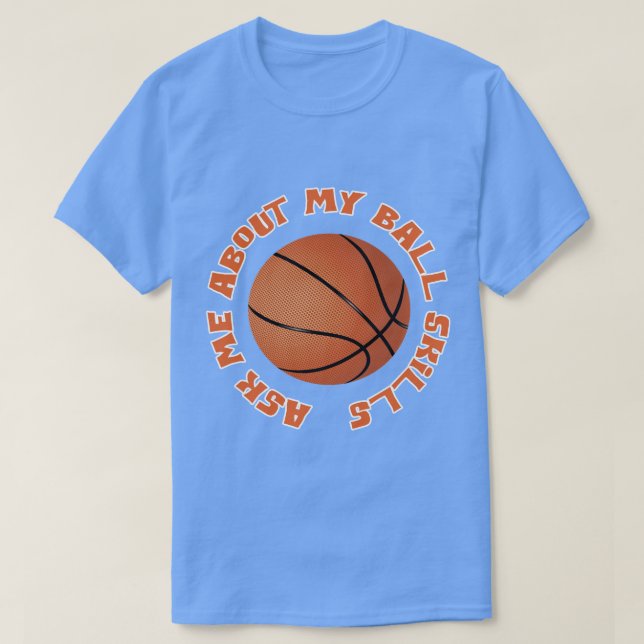 T-shirt Basketball Ask Me About My Ball Skills (Design devant)