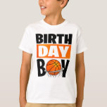 T-shirt Basketball Birthday Boy<br><div class="desc">Chemise pour garçon d'anniversaire de basket</div>