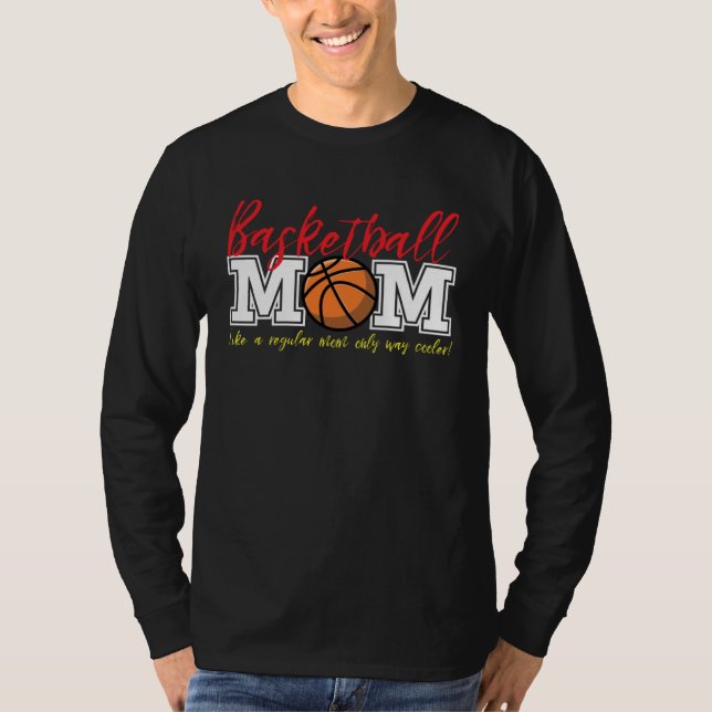 T-shirt Basketball Mom Like a Regular Mom Only Cooler (Devant)