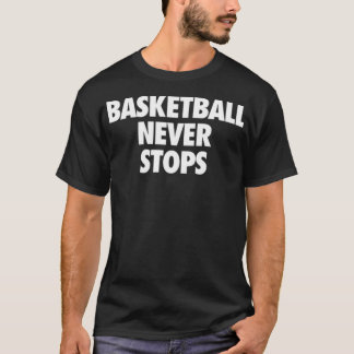 T-shirt Basketball never stops athlete 90s basketball