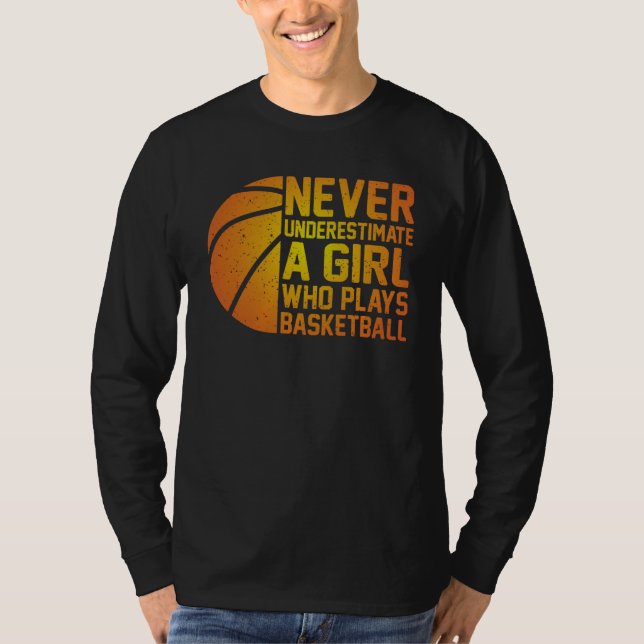 T-shirt Basketball Never Underestimate A Girl Who Plays Ba (Devant)