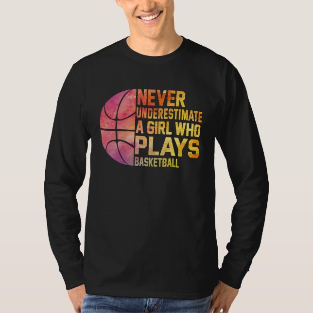 T-shirt Basketball Never Underestimate A Girl Who Plays Ba (Devant)