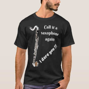 T-shirt Bass Clarinet - Appelez-le de nouveau saxophone -