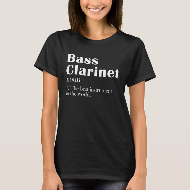 T-shirt Bass Clarinet The Best Instrument In The World (Devant)