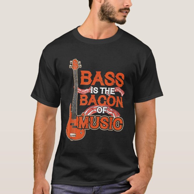 T-shirt Bass Est Le Bacon De Musique Bass Guitare (Devant)