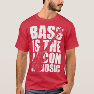 T-shirt BASS EST LE BACON DE MUSIQUE drôle de bassiste cad