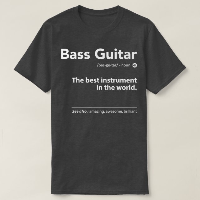 T-shirt Bass Guitar Definition The Best Instrument In The  (Design devant)