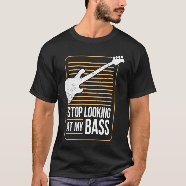 T-shirt Bass Player Pun Stop Looking At My Bass (Devant)