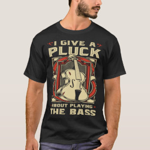 T-shirt Basse Droit Je Donne Pluck Double Bass Fiddle