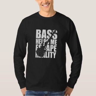 T-shirt Basse M'aide à échapper à la réalité Bassiste Joue