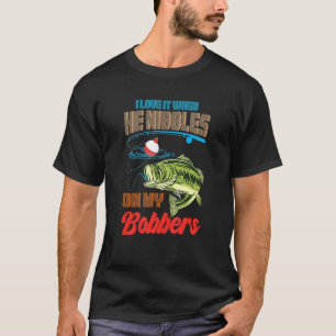T-shirt Basse Pêche Je L'Aime Quand Il Nibble Sur Mon Bobb