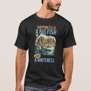 T-shirt Basse Pêche Le Bonheur Est Un Gros Poisson Et Une 
