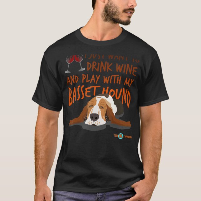 T-shirt Basset Hound Boire du vin et jouer avec mon (Devant)