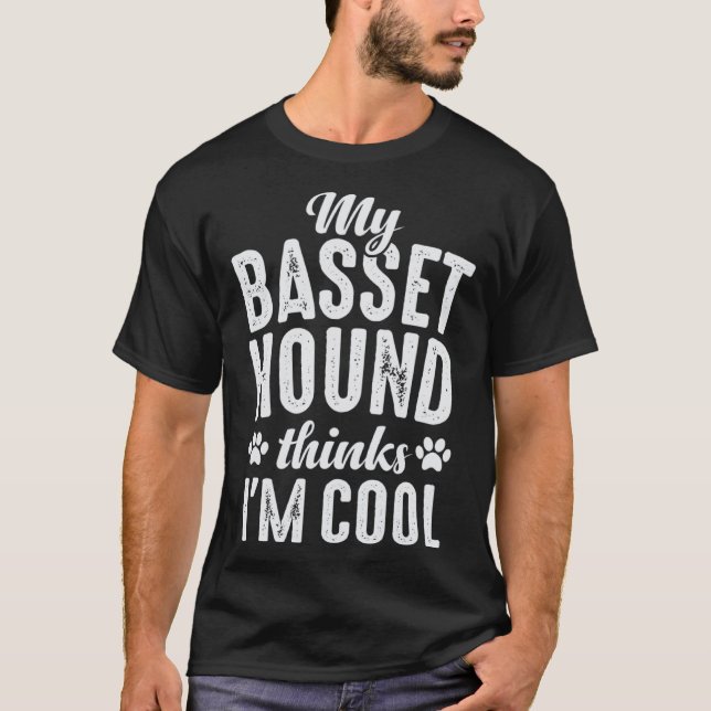T-shirt Basset Hound My Dog Thinks I'm Cool Dog Mom Dad (Devant)