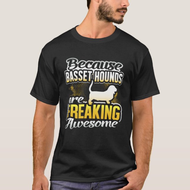 T-shirt Basset Hounds Are Freaking Awesome Basset Hound (Devant)