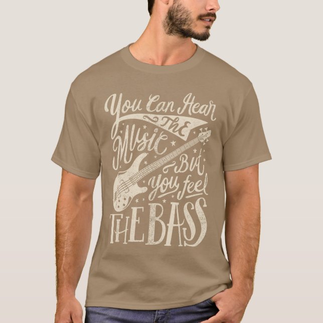 T-shirt Bassist You Can Hearhe Music But You Feelhe Bass G (Devant)