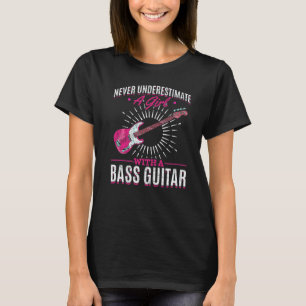 T-shirt Bassiste Ne sous-estimez jamais une fille avec un