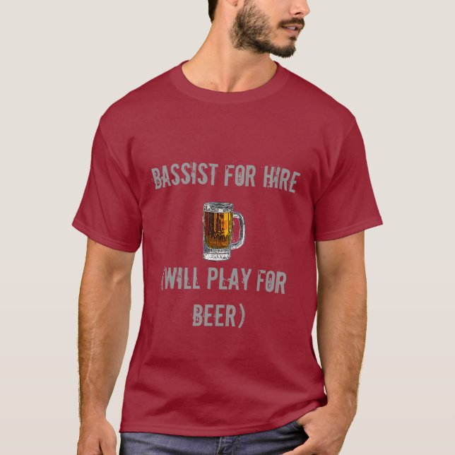 T-shirt Bassiste pour la location (jouera pour la bière) (Devant)