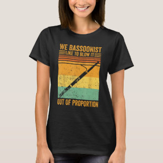 T-shirt Basson Nous Bassooniste Aimons Souffler Proportion