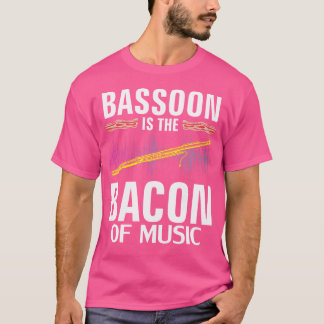 T-shirt Bassoon Is The Bacon Of Music Funny Orchestra Play
