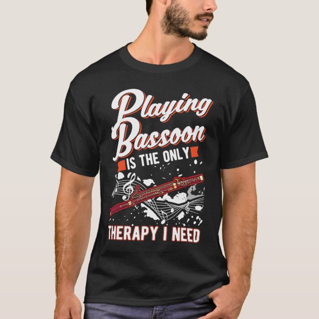 T-shirt Bassoon Therapy Bassoon Player Bassoonist (Devant)