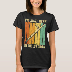 T-shirt Bassoonist Bassoon Je suis juste ici pour les tons