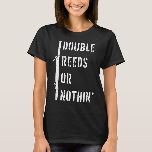 T-shirt Bassoonist Double Reed or Nothing Bassoon (Devant)