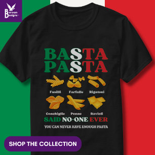 T-shirt BASTA PASTA italienne amusante dit personne jamais