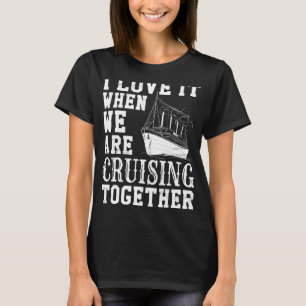 T-shirt Bateau De Croisière Je L'Aime Quand Nous Croisons 
