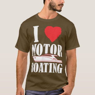 T-shirt Bateau I Love Moteur Bateau Funny Bateau Bateau Ca