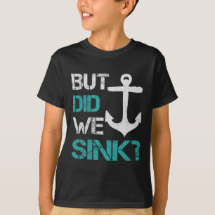 T-shirt Bateau mais avons-nous coulé Flatboat capitaine de