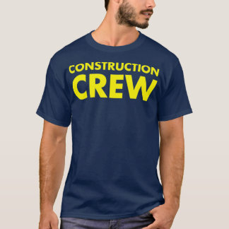 T-shirt Bâtisseurs d'équipage de construction et démolitio