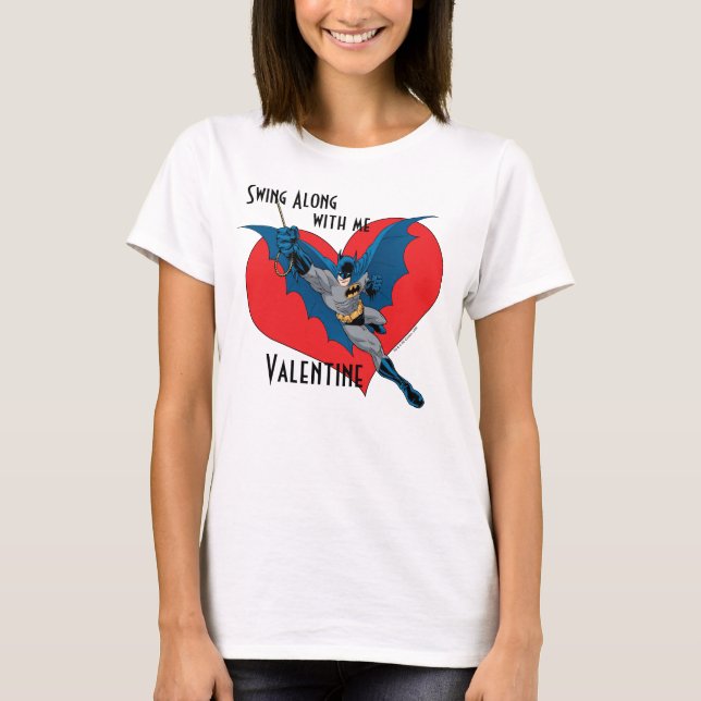 T-shirt Batman Valentine | Swing Along With Me (Devant)
