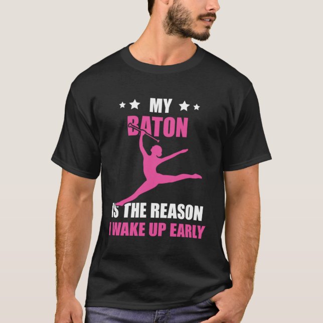 T-shirt Baton Twirling I Wake Up Early Baton Twirler Gymna (Devant)