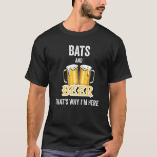 T-shirt Bats et bière C'est pour ça que je suis ici