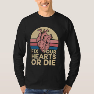 T-shirt Battement de coeur Réparez vos coeurs ou mourez dr