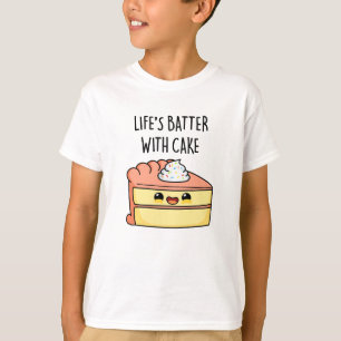 T-shirt Batter la vie avec gâteau amusant jeu de gâteau