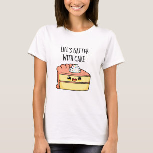 T-shirt Batter la vie avec gâteau amusant jeu de gâteau