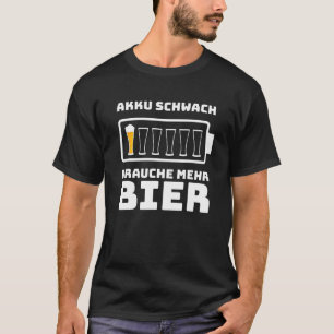 T-shirt Batterie de bière Slogan Faible Brauche Mehr Bière