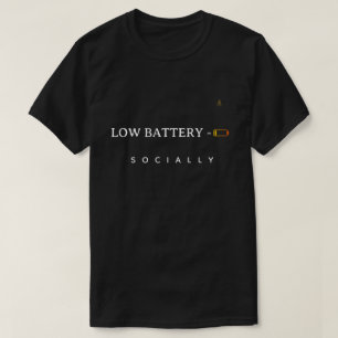T-shirt Batterie faible socialement   Citation drôle minim