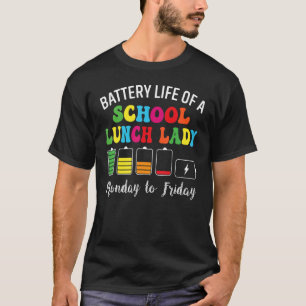 T-shirt Batterie Life of A School Lunch Lady Cafeteria Wor