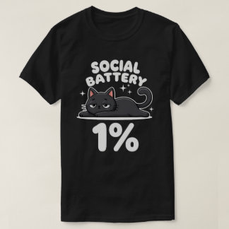 T-shirt Batterie sociale 1% | Drôle de chat noir | Moi int