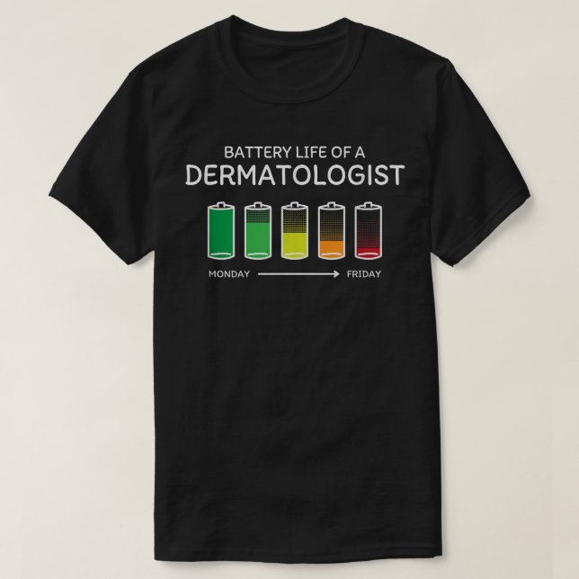T-shirt Batterie vie d'un dermatologue amis Dermatolog (Design devant)