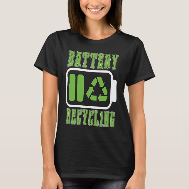 T-shirt Battery Recycling Raise Awareness Lovers Trash Day (Devant)